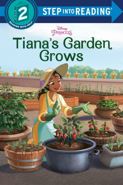 Tiana'S Garden Grows (Disney Princess) (Step Into Reading)