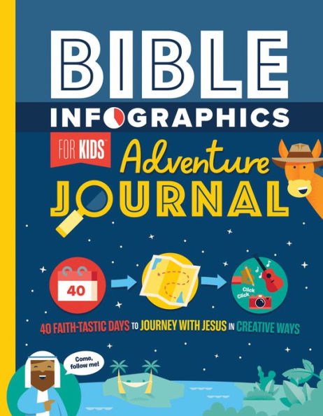 Bible Infographics For Kids Adventure Journal: 40 Faith-Tastic Days To Journey With Jesus In Creative Ways