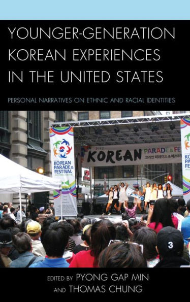 Younger-Generation Korean Experiences In The United States: Personal Narratives On Ethnic And Racial Identities