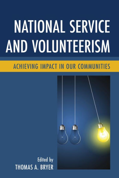 National Service And Volunteerism: Achieving Impact In Our Communities
