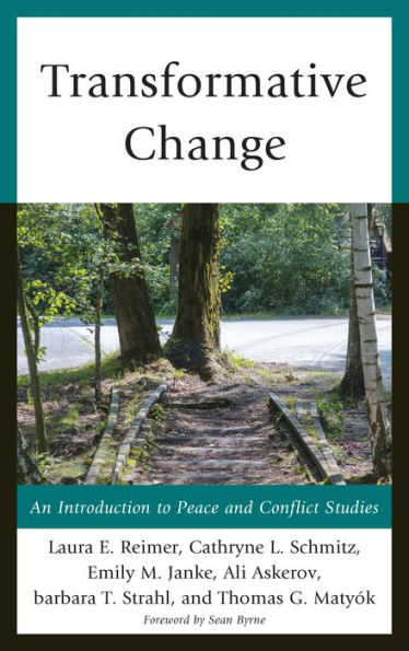 Transformative Change: An Introduction To Peace And Conflict Studies - 9780739198148