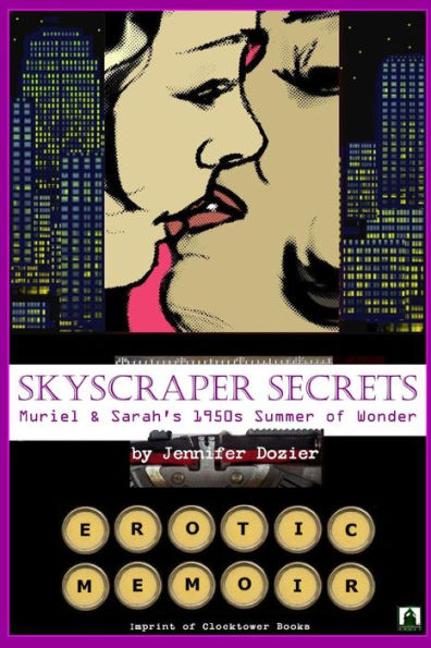 Skyscraper Secrets: Muriel And Sarah's 1950S Summer Of Wonder