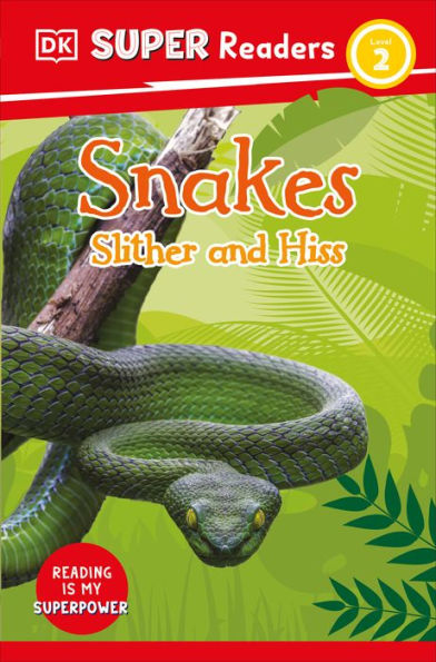 Dk Super Readers Level 2 Snakes Slither And Hiss