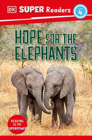 Dk Super Readers Level 4 Hope For The Elephants