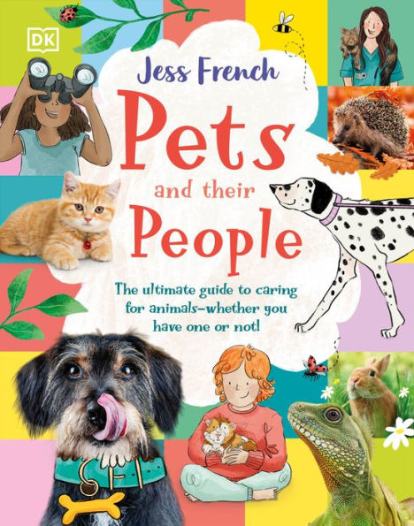 Pets And Their People: The Ultimate Guide To Pets - Whether You'Ve Got One Or Not!