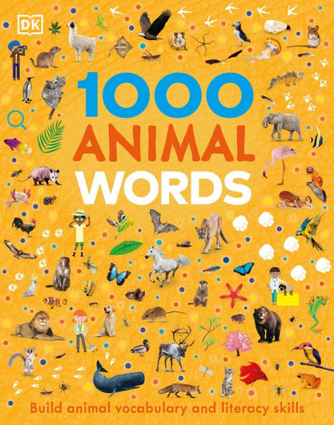 1000 Animal Words: Build Animal Vocabulary And Literacy Skills (Vocabulary Builders)