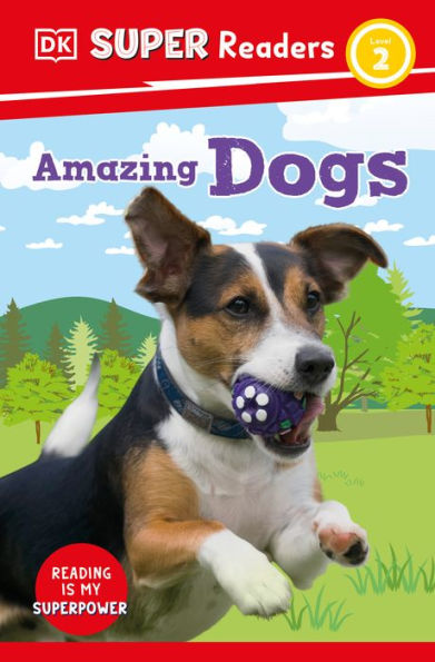 Dk Super Readers Level 2 Amazing Dogs