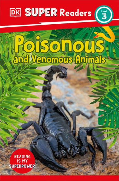 Dk Super Readers Level 3 Poisonous And Venomous Animals