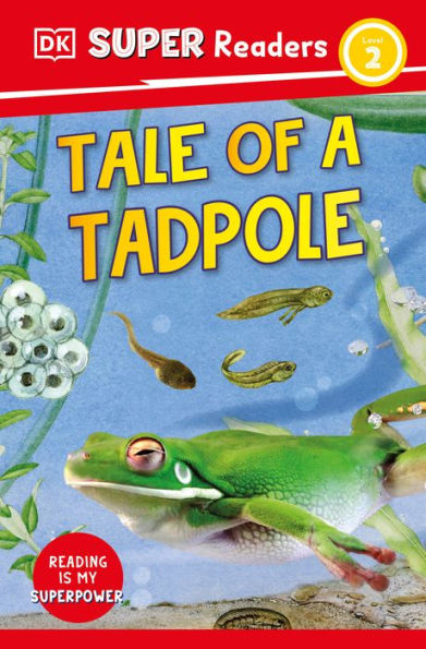 Dk Super Readers Level 2 Tale Of A Tadpole