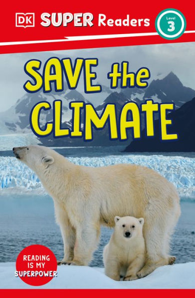 Dk Super Readers Level 3 Save The Climate