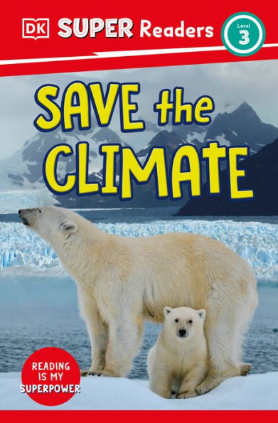 Dk Super Readers Level 3 Save The Climate