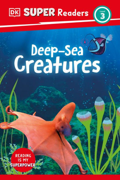 Dk Super Readers Level 3 Deep-Sea Creatures
