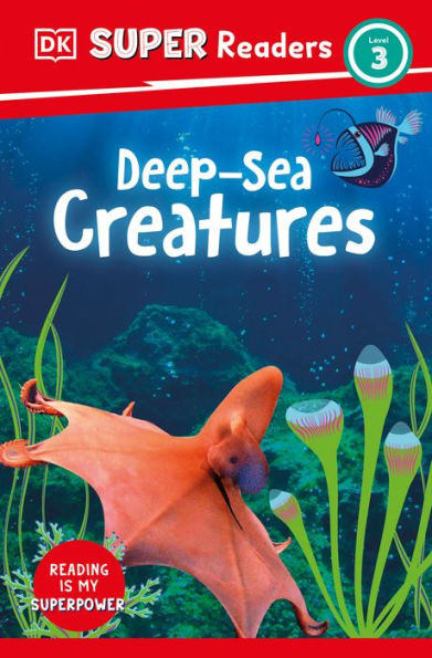Dk Super Readers Level 3 Deep-Sea Creatures