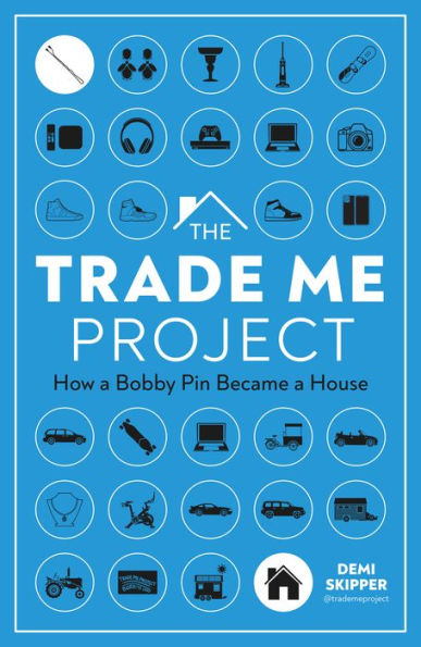 The Trade Me Project: How A Bobby Pin Became A House
