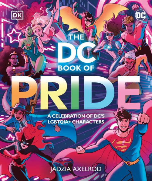 The Dc Book Of Pride: A Celebration Of Dc'S Lgbtqia+ Characters