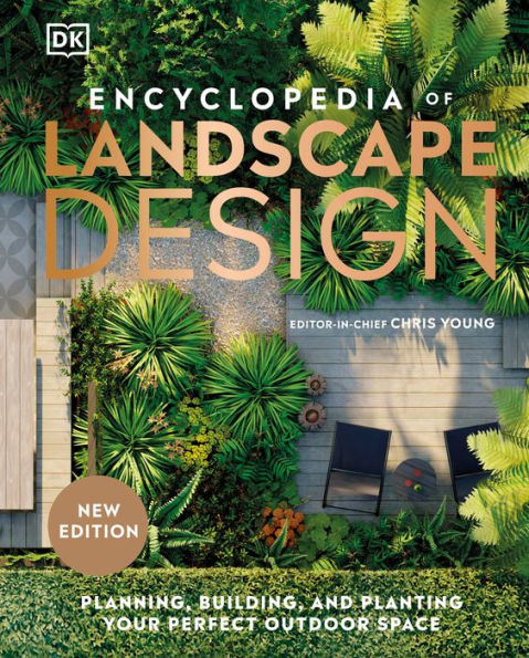 Enciclopedia de diseño paisajístico: planificación, construcción y plantación de su espacio exterior perfecto