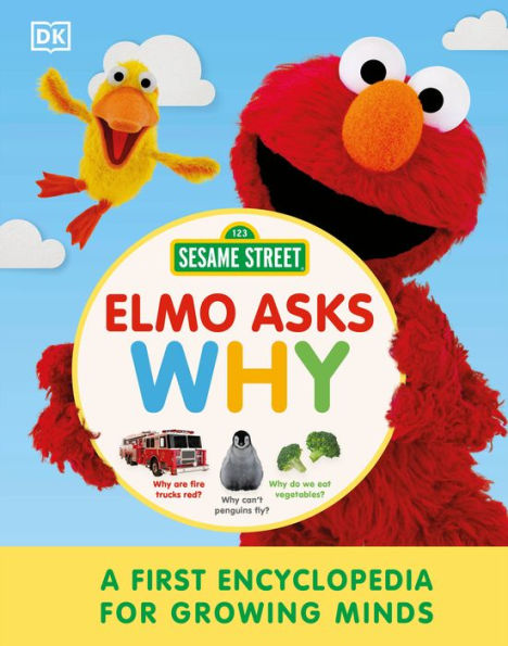 Sesame Street Elmo Asks Why?: A First Encyclopedia For Growing Minds