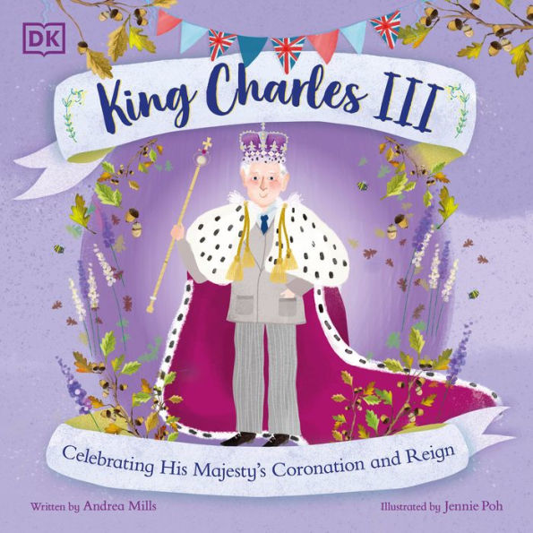 King Charles Iii: Celebrating His Majesty'S Coronation And Reign
