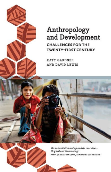 Anthropology And Development: Challenges For The Twenty-First Century (Anthropology, Culture & Society) - 9780745333649
