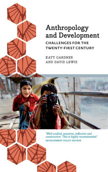 Anthropology And Development: Challenges For The Twenty-First Century (Anthropology, Culture & Society) - 9780745333656