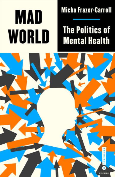 Mad World: The Politics Of Mental Health (Outspoken By Pluto)