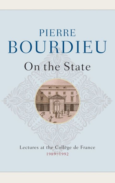 On The State: Lectures At The Collège De France, 1989 - 1992