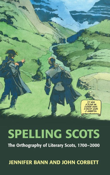 Spelling Scots: The Orthography Of Literary Scots, 1700-2000