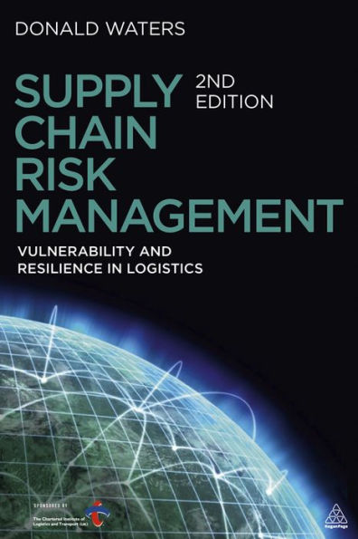 Supply Chain Risk Management: Vulnerability And Resilience In Logistics