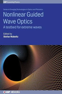 Nonlinear Guided Wave Optics: A Testbed For Extreme Waves