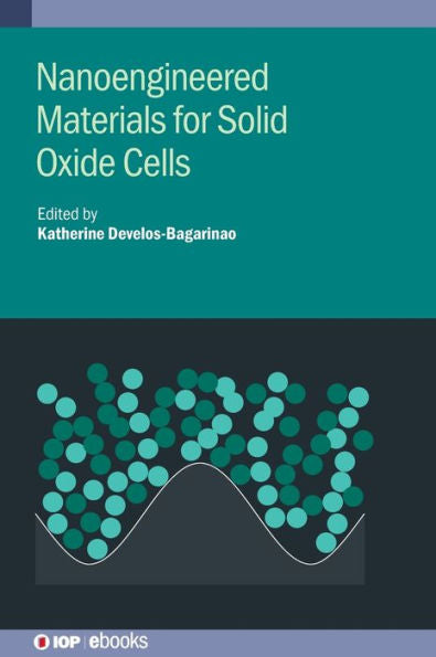Nanoengineered Materials For Solid Oxide Cells