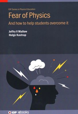 Fear Of Physics: And How To Help Students Overcome It