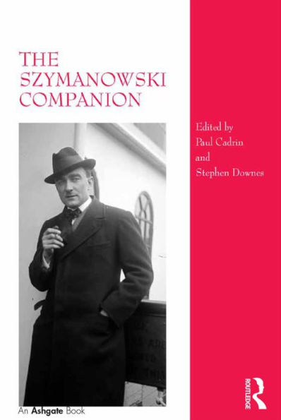 The Szymanowski Companion - 9780754661511