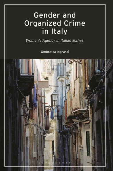 Gender And Organized Crime In Italy: Women'S Agency In Italian Mafias