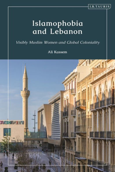 Islamophobia And Lebanon: Visibly Muslim Women And Global Coloniality