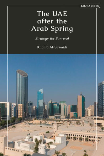 Uae After The Arab Spring, The: Strategy For Survival