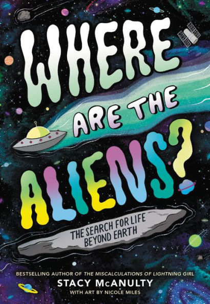 Where Are The Aliens?: The Search For Life Beyond Earth