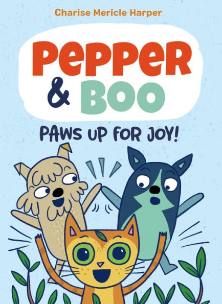 Pepper & Boo: Paws Up For Joy! (A Graphic Novel) (Pepper & Boo, 3)