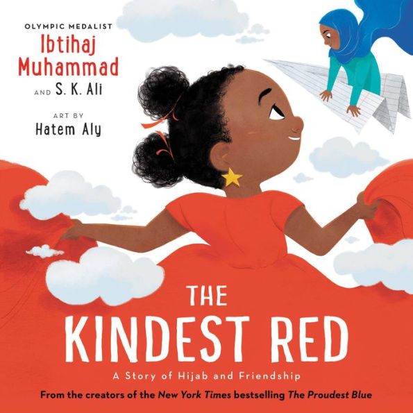 The Kindest Red: A Story Of Hijab And Friendship (The Proudest Blue, 2)