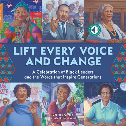 Lift Every Voice And Change: A Sound Book: A Celebration Of Black Leaders And The Words That Inspire Generations (Original Series)