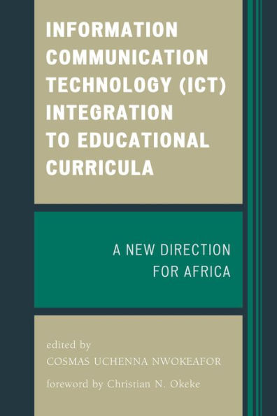 Information Communication Technology (Ict) Integration To Educational Curricula: A New Direction For Africa