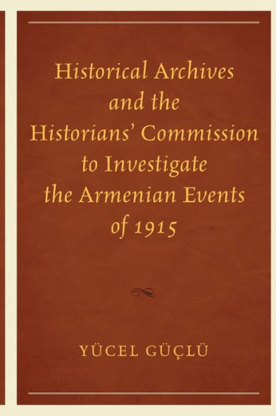 Historical Archives And The Historians' Commission To Investigate The Armenian Events Of 1915