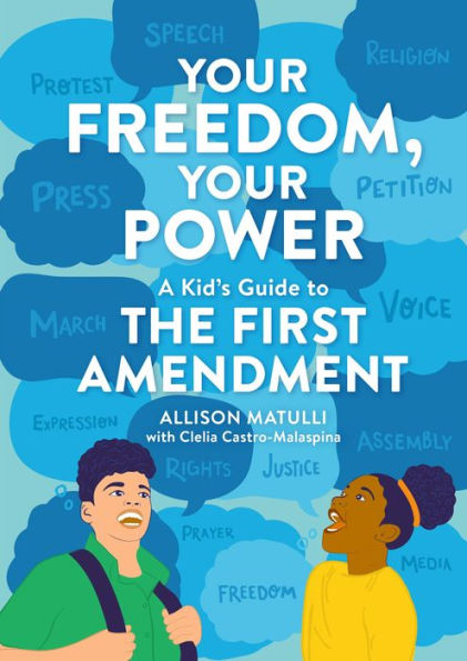 Your Freedom, Your Power: A Kid'S Guide To The First Amendment
