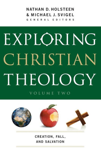 Exploring Christian Theology: Creation, Fall, And Salvation