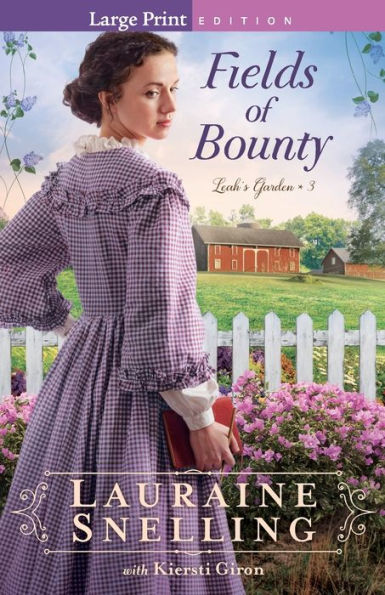 Fields Of Bounty: (A Christian Fiction Historical Romance Family Saga Set In Late 1860'S Nebraska) (Leah'S Garden)