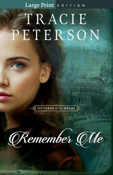 Remember Me: (A Historical Christian Romance Book Set In The Pacific Northwest) (Pictures Of The Heart)