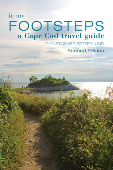 In My Footsteps: A Cape Cod Traveler'S Guide, Second Edition (In My Footsteps, 1)