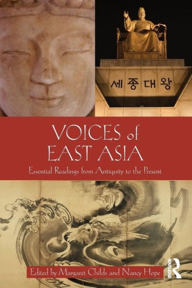 Voices Of East Asia: Essential Readings From Antiquity To The Present - 9780765638342