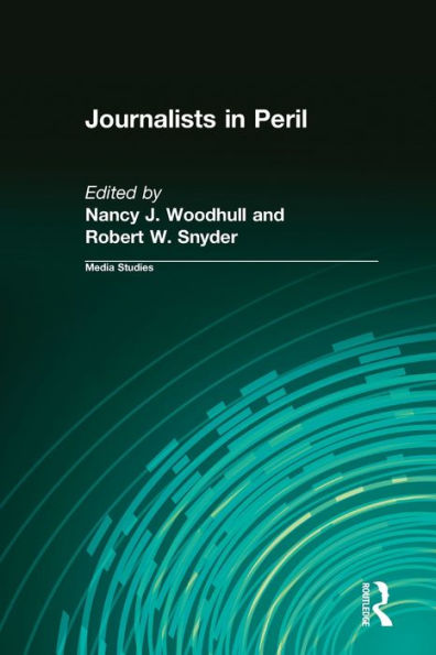 Journalists In Peril (Media Studies Series)