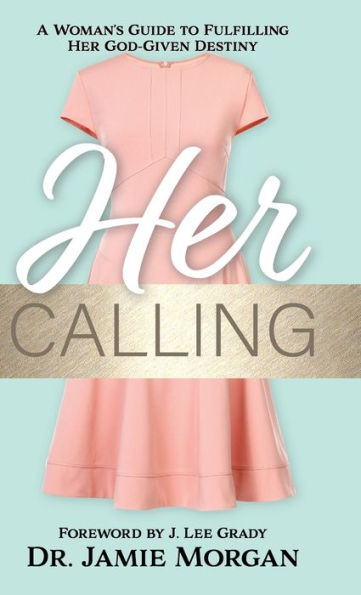 Su llamado: una guía para la mujer para cumplir el destino que Dios le ha dado