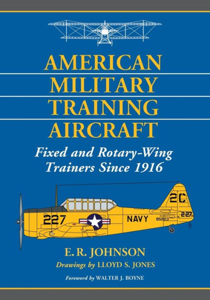 American Military Training Aircraft: Fixed And Rotary-Wing Trainers Since 1916